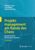 Projektmanagement Am Rande Des Chaos di Alfred Oswald, Jens Kohler, Roland Schmitt edito da Springer Berlin Heidelberg