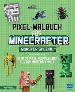 Pixel-Malbuch für Minecrafter - Monster Spezial - Über 70 Pixel-Ausmalbilder aus der Minecraft-Welt edito da Ullmann Medien GmbH