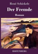 Der Fremde di René Schickele edito da Hofenberg