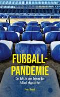 Fußball-Pandemie di Franz Straub edito da Books on Demand