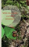 Willi Hummel und die Ameisen di Christina de Groot edito da Books on Demand