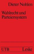 Wahlrecht Und Parteiensystem: Uber Die Politischen Auswirkungen Von Wahlsystemen di Dieter Nohlen edito da Vs Verlag Fur Sozialwissenschaften