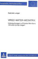 Virgo - Mater - Mediatrix di Gabriele Lenger edito da Lang, Peter GmbH
