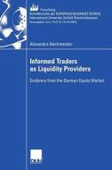 Informed Traders as Liquidity Providers di Alexandra Hachmeister edito da Deutscher Universitätsverlag