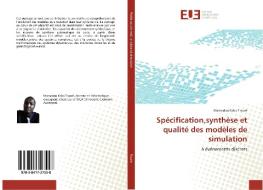 Spécification,synthèse et qualité des modèles de simulation di Mamadou Kaba Traoré edito da Editions universitaires europeennes EUE