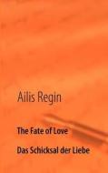 The Fate Of Love di Ailis Regin edito da Books On Demand