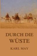 Durch Die Wuste: Neue Deutsche Rechtschreibung di Karl May edito da Jazzybee Verlag