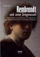 Rembrandt und seine Zeitgenossen: Rubens, van Dyck, Vermeer und viele andere di Wilhelm Bode edito da Severus