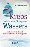Krebs und die neue Biologie des Wassers di Thomas Cowan edito da Kopp Verlag
