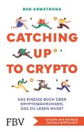 Catching up to Crypto di Ben Armstrong edito da Finanzbuch Verlag