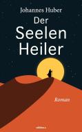 Der Seelenheiler di Johannes Huber edito da edition a GmbH