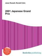 2001 Japanese Grand Prix edito da Book On Demand Ltd.
