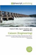 Caisson (engineering) edito da Alphascript Publishing