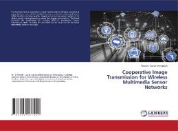 Cooperative Image Transmission for Wireless Multimedia Sensor Networks di Praveen Kumar Devulapalli edito da LAP LAMBERT Academic Publishing