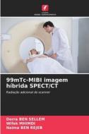 99mTc-MIBI imagem híbrida SPECT/CT di Dorra Ben Sellem, Wifek Mhimdi, Naima Ben Rejeb edito da EDICOES NOSSO CONHECIMENTO