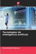 Tecnologias de inteligência artificial di Ravshanbek Zulunov edito da Edições Nosso Conhecimento