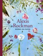 Alexis Rockman: Works On Paper di Todd Bradway, Helen Molesworth, David Rimanelli edito da Damiani