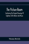 The Picture-Room di Thomas Bewick edito da Alpha Editions