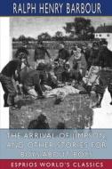 The Arrival of Jimpson, and Other Stories for Boys about Boys (Esprios Classics) di Ralph Henry Barbour edito da Blurb