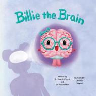 Billie the Brain di John Hutton, Ryan Moore edito da BLUE MANATEE PR
