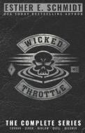 Wicked Throttle MC di Schmidt Esther E. Schmidt edito da Independently Published