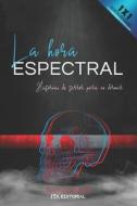 La Hora Espectral di Castillo Eduardo Castillo edito da Independently Published