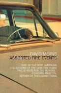 Assorted Fire Events di David Means edito da Harpercollins Publishers