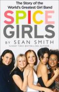 Spice Girls di Sean Smith edito da Harpercollins Publishers