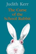 The Curse of the School Rabbit di Judith Kerr edito da HARPERCOLLINS