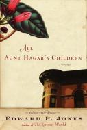 All Aunt Hagar's Children: Stories di Edward P. Jones edito da AMISTAD PR