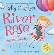 River Rose and the Magical Lullaby di Kelly Clarkson edito da HARPERCOLLINS