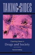 Taking Sides: Clashing Views in Drugs and Society di Raymond Goldberg edito da Dushkin/McGraw-Hill