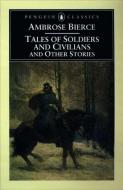 Tales of Soldiers and Civilians di Ambrose Bierce edito da Penguin Books Ltd