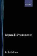 Raynaud's Phenomenon di Jay D. Coffman edito da OXFORD UNIV PR
