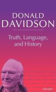 Truth, Language, and History di Donald Davidson edito da OXFORD UNIV PR