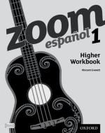 Zoom espa¿ol 1 Higher Workbook di Vincent Everett edito da OUP Oxford