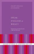 Speak English or What?: Codeswitching and Interpreter Use in New York City Courts di Philipp Sebastian Angermeyer edito da OXFORD UNIV PR