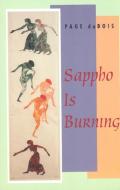 Sappho Is Burning di Page DuBois edito da UNIV OF CHICAGO PR