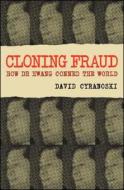 How Dr Hwang Conned The World di David Cyranoski edito da Palgrave Macmillan
