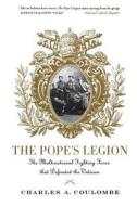 The Pope's Legion di Charles A. Coulombe edito da St. Martin's Griffin