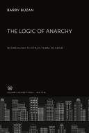 The Logic of Anarchy di Barry Buzan edito da Columbia University Press