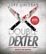 Double Dexter di Jeff Lindsay edito da Random House Audio Publishing Group