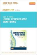 Hemodynamic Monitoring - Pageburst E-Book on Kno (Retail Access Card): Evolving Technologies and Clinical Practice di Mary E. Lough edito da Mosby