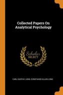 Collected Papers On Analytical Psychology di Carl Gustav Jung, Constance Ellen Long edito da Franklin Classics Trade Press