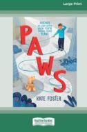 Paws [16pt Large Print Edition] di Kate Foster edito da ReadHowYouWant