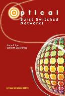 Optical Burst Switched Networks di Jason P. Jue, Vinod M. Vokkarane edito da Springer US