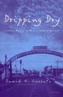 Cassuto, D:  Dripping Dry di David Nathan Cassuto edito da University of Michigan Press