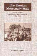 The Hessian Mercenary State di Charles W. Ingrao edito da Cambridge University Press
