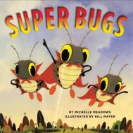 Super Bugs di Michelle Meadows edito da ORCHARD BOOKS