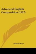 Advanced English Composition (1917) di Michael West edito da Kessinger Publishing